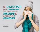 6 raisons pour lesquelles vous tombez sans cesse malade (et comment y remédier)