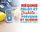 Régime Paléo et diabète : prévenir et guérir le diabète de type 2