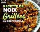 Noix grillées au sirop d’érable