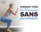 Comment faire de l’ exercice sans équipement