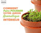 Herbes aromatiques ? Comment faire pousser votre jardin aromatique intérieur