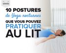 10 postures de yoga nocturnes que vous pouvez pratiquer au lit
