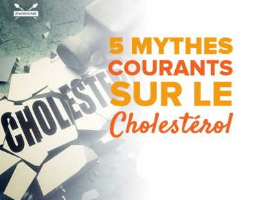 5 mythes courants sur le cholestérol