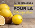 Les 10 meilleurs aliments naturels pour la détoxification