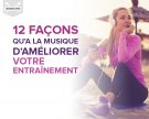 12 façons qu’a la musique d’améliorer votre entraînement