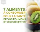 7 aliments à consommer pour la santé de vos poumons (et lesquels éviter)