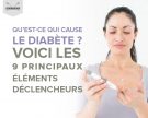 Qu’est-ce qui cause le diabète ? Voici les 9 principaux éléments déclencheurs.