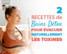 2 recettes de bains détox pour évacuer naturellement les toxines