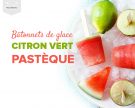Bâtonnets de glace citron vert – pastèque