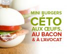 Mini burger céto aux œufs, au bacon et à l’avocat
