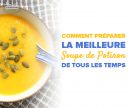 Comment préparer la meilleure soupe au potiron de tous les temps